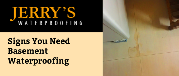 Signs You Need Basement Waterproofing | Jerry's Waterproofing