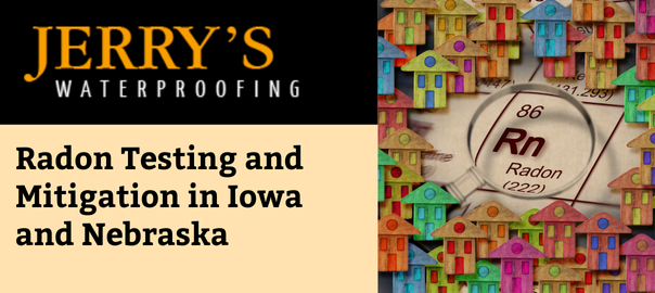 Radon Testing and Mitigation in Iowa and Nebraska