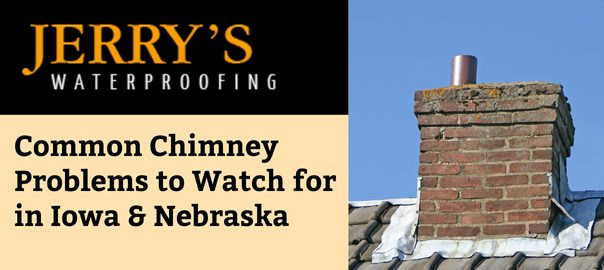 Common Chimney Problems to Watch for in Iowa & Nebraska