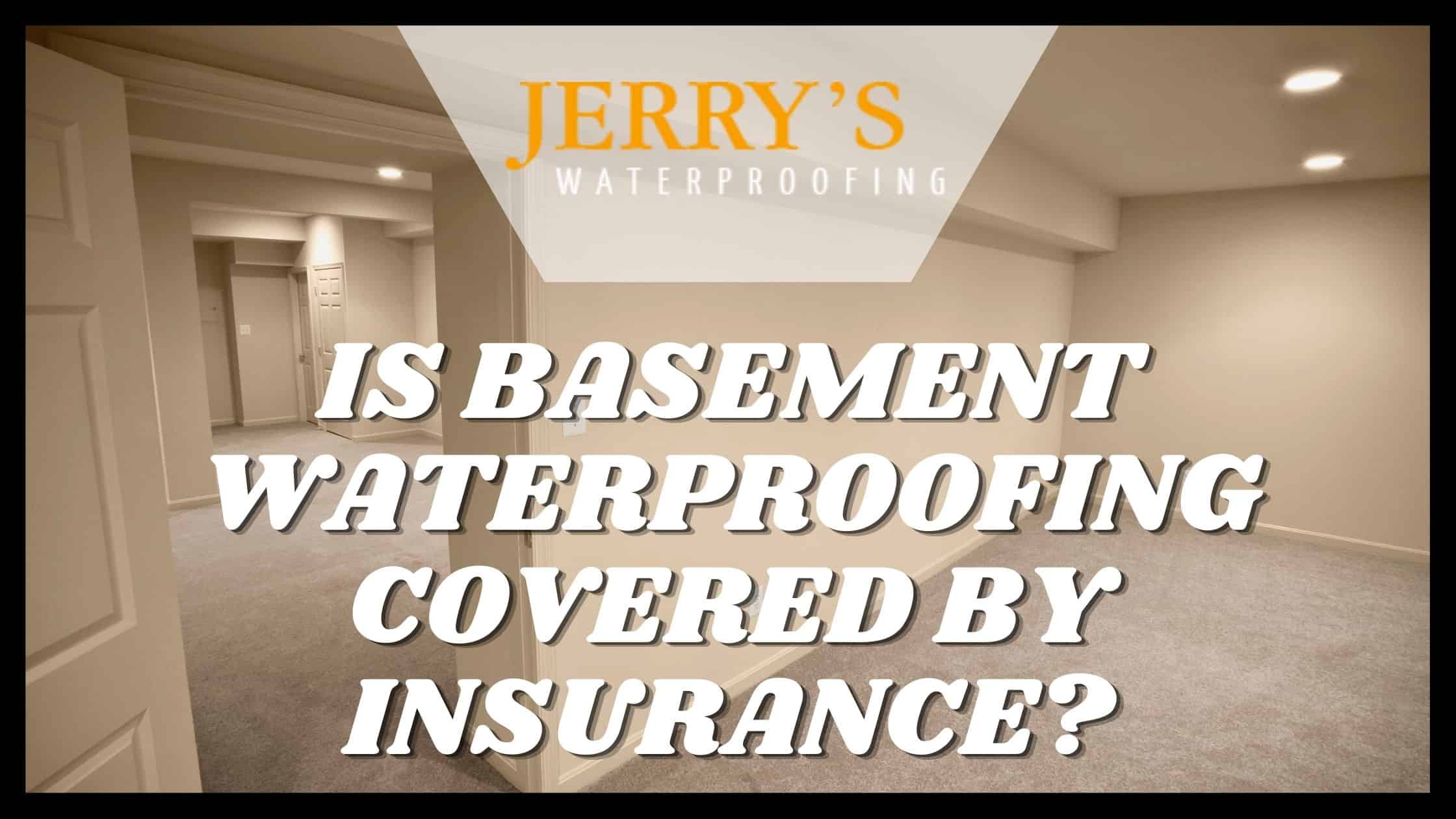 Is Basement Waterproofing Covered By Insurance?