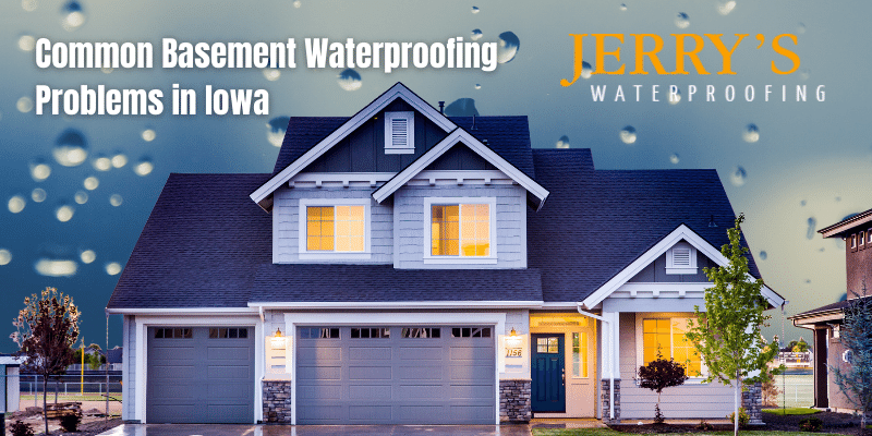 common basement waterproofing problems in Iowa