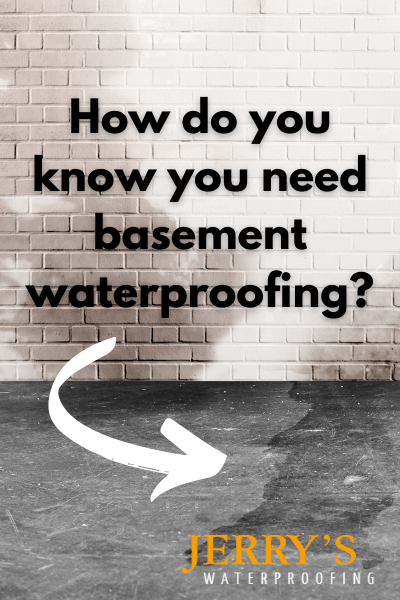 How do you know you need basement waterproofing?