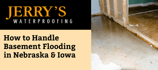 How to handle basement flooding in nebraska & Iowa