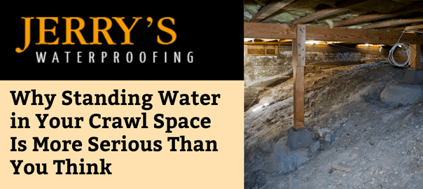 Why Standing Water in Your Crawl Space Is More Serious Than You Think