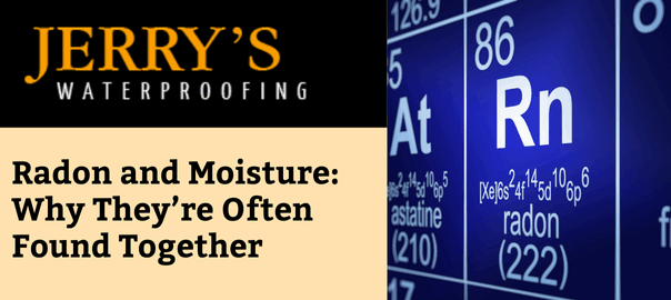 Radon and Moisture: Why They’re Often Found Together